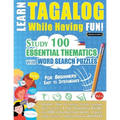 Learn Tagalog While Having Fun! - For Beginners: EASY TO INTERMEDIATE - STUDY 100 ESSENTIAL THEMATICS WITH WORD SEARCH PUZZLES - VOL.1 - Uncover How t