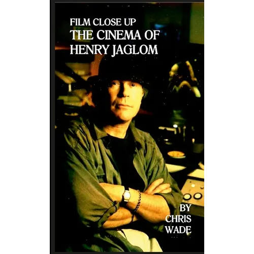 Film Close Up: The Cinema of Henry Jaglom