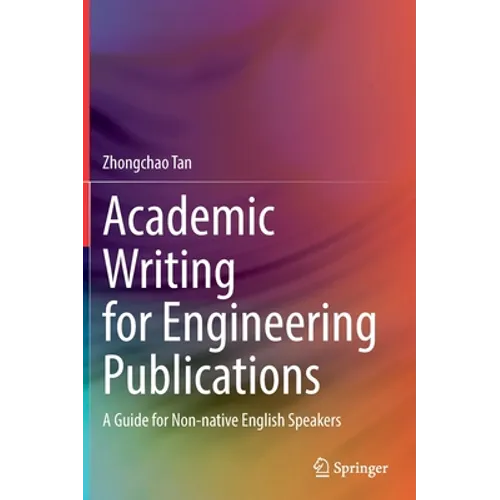 Academic Writing for Engineering Publications: A Guide for Non-Native English Speakers
