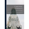 Cardinal Consalvi: Lebens und Charakterbild des Grossen Ministers Papst Pius' VII