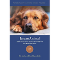 Just an Animal: Reflections on the Human-Animal Bond and Western Culture