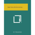 Raja Yoga or Occultism