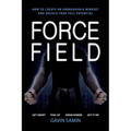 Force Field: How to create an unbreakable mindset and unlock your full potential