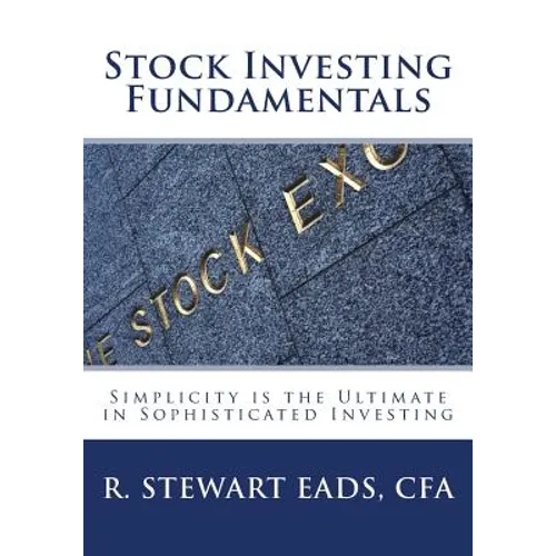 Stock Investing Fundamentals: Simplicity is the Ultimate in Sophisticated Investing