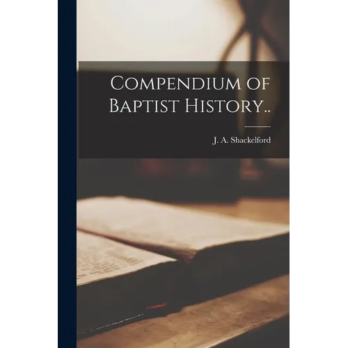 Compendium of Baptist History..