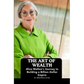 The Art of Wealth: Alice Walton's Journey to Building a Billion-Dollar Empire