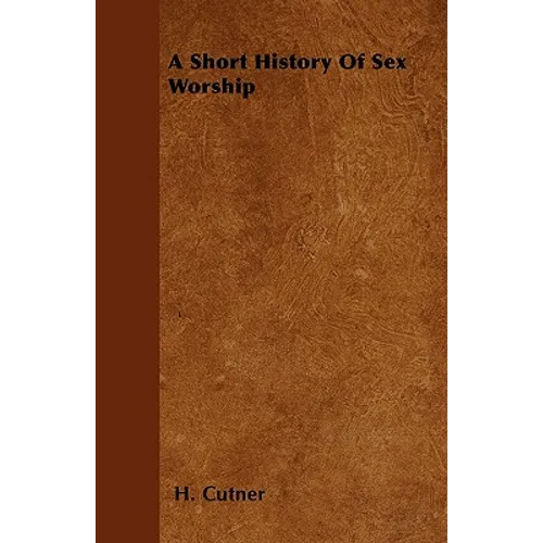 A Short History Of Sex Worship