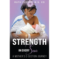Strength in Every Scar: A Mother's C-Section Journey