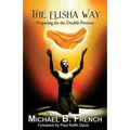 The Elisha Way: Preparing for the Double Portion