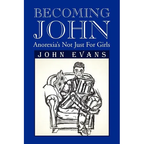 Becoming John: Anorexia's Not Just for Girls