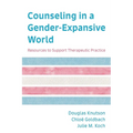 Counseling in a Gender-Expansive World: Resources to Support Therapeutic Practice