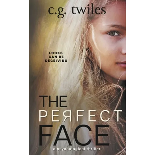 The Perfect Face: A Psychological Thriller