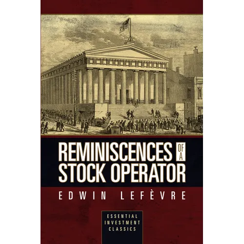 Reminiscences of a Stock Operator (Essential Investment Classics)