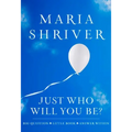 Just Who Will You Be?: Big Question. Little Book. Answer Within.