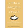 A Month of Claiming Your Creative Space Through Meditation