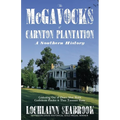 The McGavocks of Carnton Plantation: A Southern History