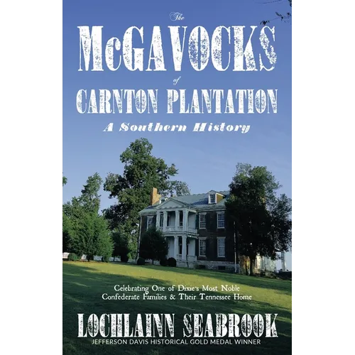 The McGavocks of Carnton Plantation: A Southern History