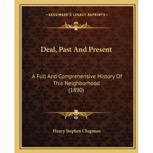 Deal, Past And Present: A Full And Comprehensive History Of This Neighborhood (1890)