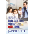 A Parent's Guide to Balance and Getting More 'You' Time