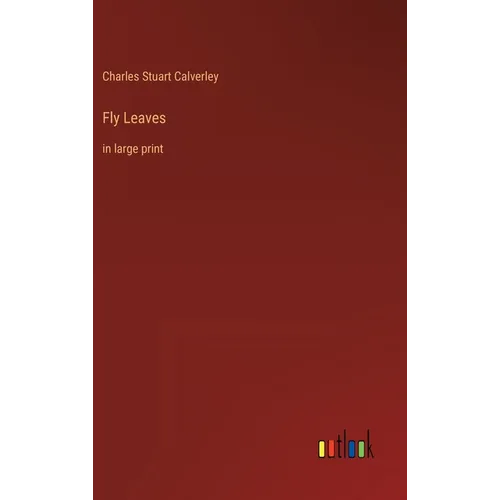 Fly Leaves: in large print