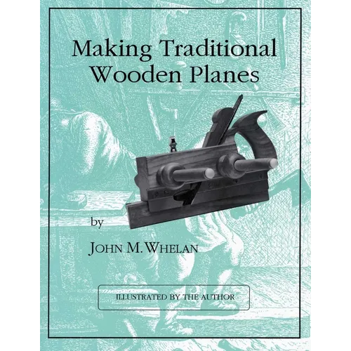 Making Traditional Wooden Planes