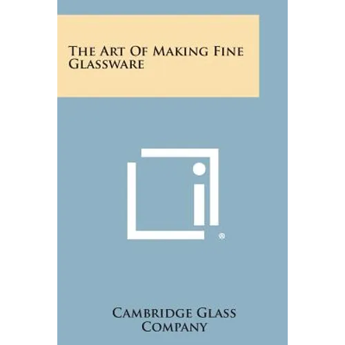 The Art of Making Fine Glassware