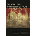 The Assault on Communities of Color: Exploring the Realities of Race-Based Violence