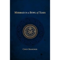 Mermaid in a Bowl of Tears