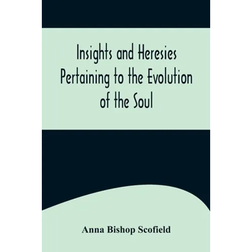 Insights and Heresies Pertaining to the Evolution of the Soul