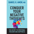 Conquer Your Negative Thoughts: The Secret to Emotional Freedom and Happiness