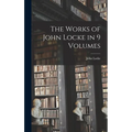 The Works of John Locke in 9 Volumes