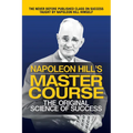 Napoleon Hill's Master Course: The Original Science of Success