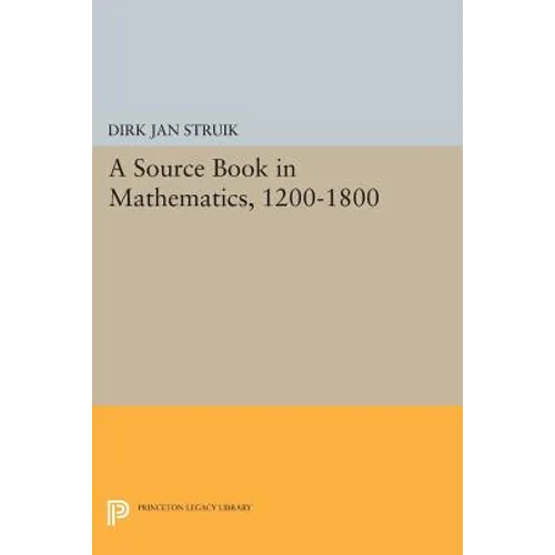 A Source Book in Mathematics, 1200-1800