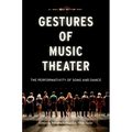 Gestures of Music Theater: The Performativity of Song and Dance