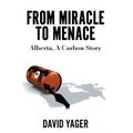 From Miracle to Menace: Alberta, A Carbon Story