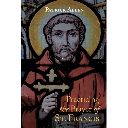 Practicing the Prayer of St. Francis