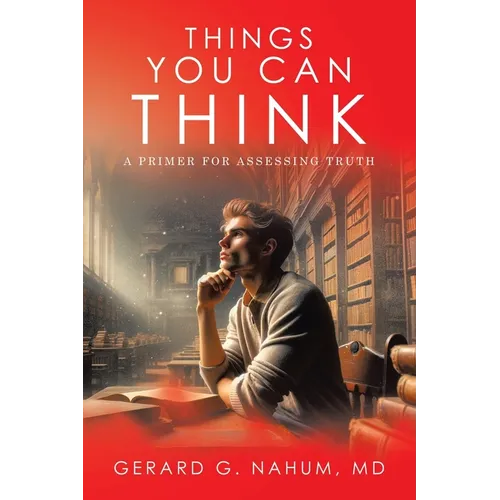 Things You Can think: A Primer for Assessing Truth