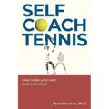 Self Coach Tennis: How To Be Your Own Best Self Coach
