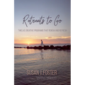Retreats to Go: Twelve Creative Programs That Renew and Refresh