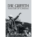D.W. Griffith: Master of Cinema