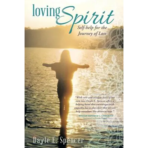 Loving Spirit: Self-Help for the Journey of Loss