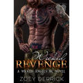 Wicked Revenge: A Wicked Angels MC Novel