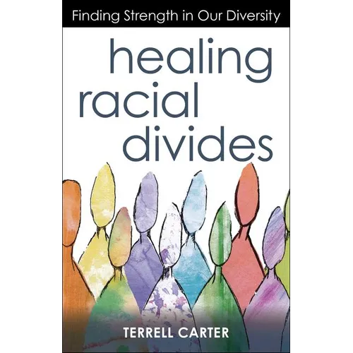 Healing Racial Divides: Finding Strength in Our Diversity