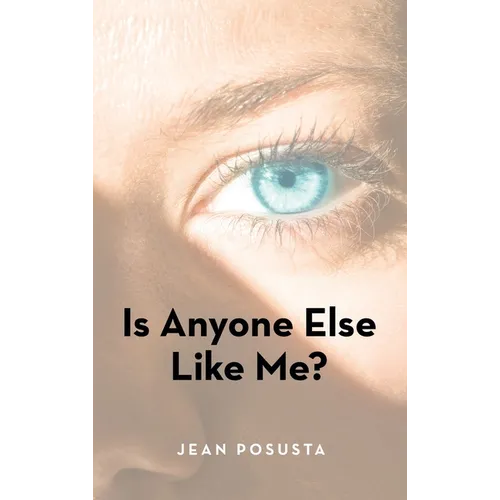 Is Anyone Else Like Me?