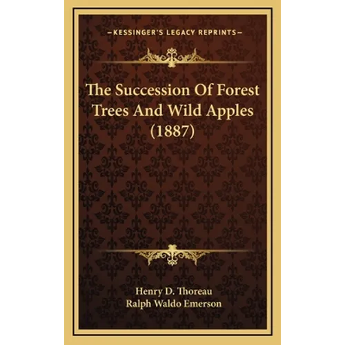 The Succession Of Forest Trees And Wild Apples (1887)