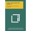 I Seen Him When He Done It: A Handbook On Christian Etiquette