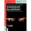 Signgram Blueprint: A Guide to Sign Language Grammar Writing