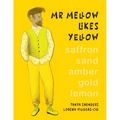 Mr Mellow Likes Yellow: a celebration of colour and exploration of different personal preferences