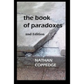 The Book of Paradoxes: Including Problems Encountered in Nathan Coppedge's Philosophy
