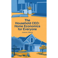 The Household CEO: Home Economics for Everyone